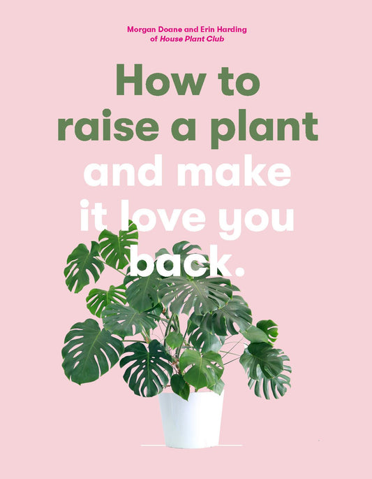 How to raise a plant and make it love you back book